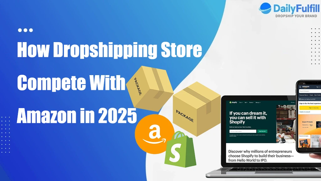 How Dropshipping Store Compete With Amazon